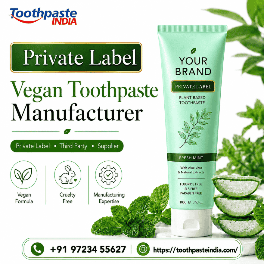 Private label vegan toothpaste manufacturer and cruelty free toothpaste manufacturer offering plant based toothpaste and white label vegan toothpaste manufacturer solutions