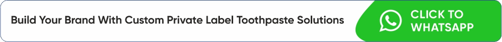 custom private label toothpaste manufacturer branding solutions CTA