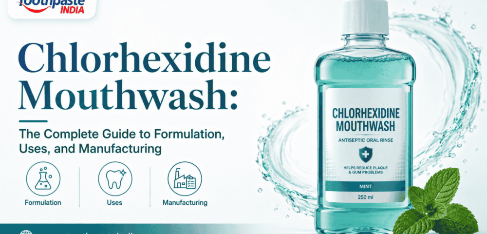 Chlorhexidine Mouthwash: The Complete Guide to Formulation, Uses, and Manufacturing