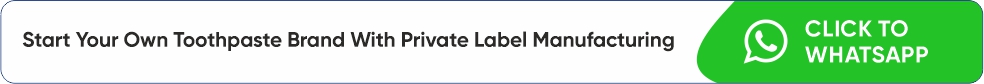 Start Your Own Toothpaste Brand With Private Label Manufacturing