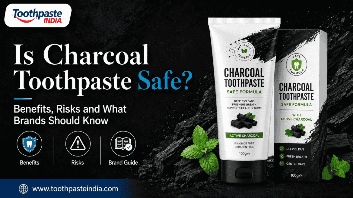 Is charcoal toothpaste safe visual with benefits risks and charcoal toothpaste manufacturer guide by Toothpaste India
