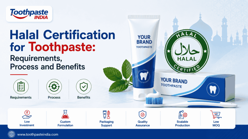 Halal certification for toothpaste manufacturing and private label production