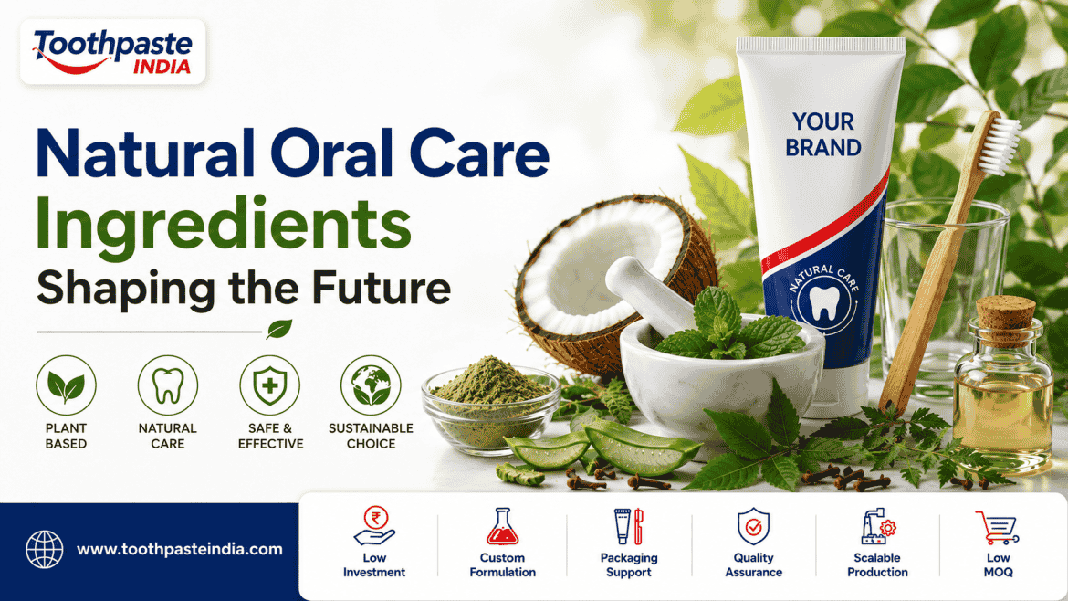 Natural oral care ingredients including neem, mint, aloe vera, coconut, clove and herbal extracts used in natural toothpaste formulation.