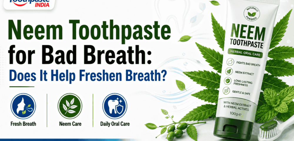 Neem toothpaste with fresh neem leaves for natural bad breath relief