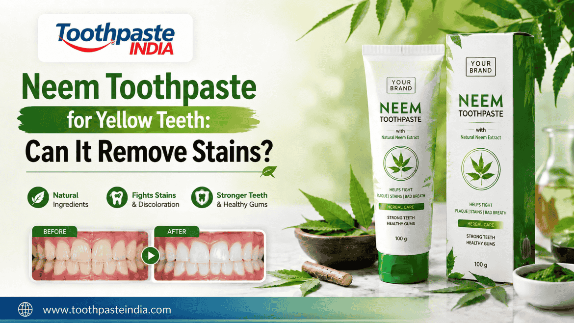 Neem Toothpaste for Yellow Teeth blog image showing herbal neem toothpaste for surface stains, tooth stains, plaque, and natural oral care.
