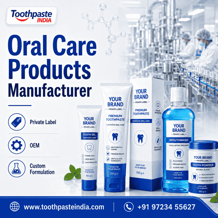 Oral Care Products Manufacturer in India for private label toothpaste, mouthwash, tooth powder, tooth gel and custom oral care formulation.