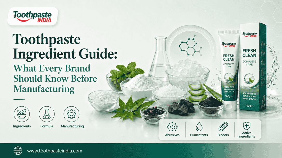 Toothpaste Ingredient guide showing key toothpaste ingredients, formula elements and private label toothpaste manufacturing process