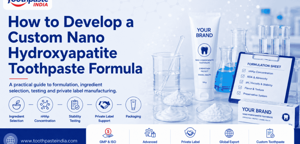 Custom nano hydroxyapatite toothpaste formula development with nHAp ingredients, laboratory testing and private label manufacturing