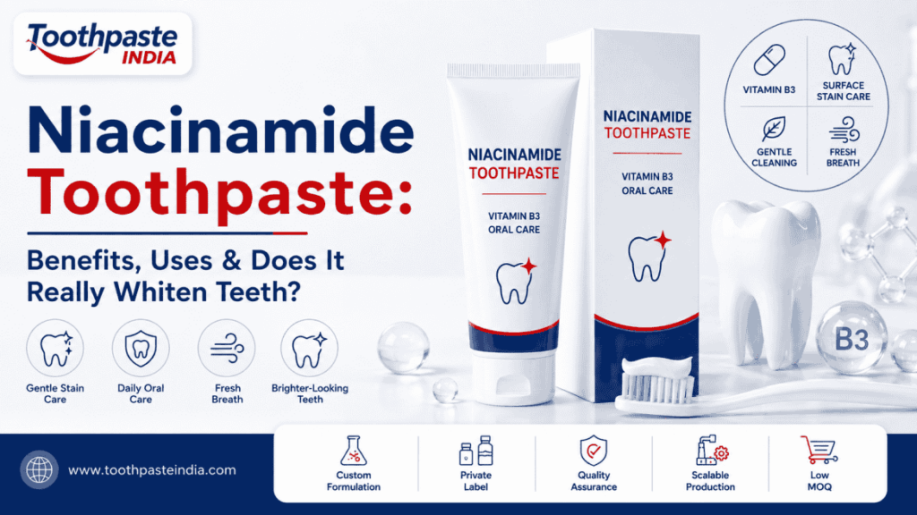 Niacinamide Toothpaste benefits, uses and teeth-whitening guide by Toothpaste India