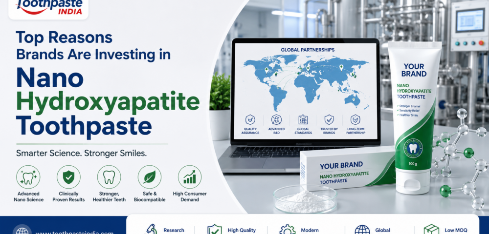 Top Reasons Brands Are Investing in Nano Hydroxyapatite Toothpaste infographic featuring branded toothpaste tube, advanced manufacturing, global partnerships, and enamel protection benefits.