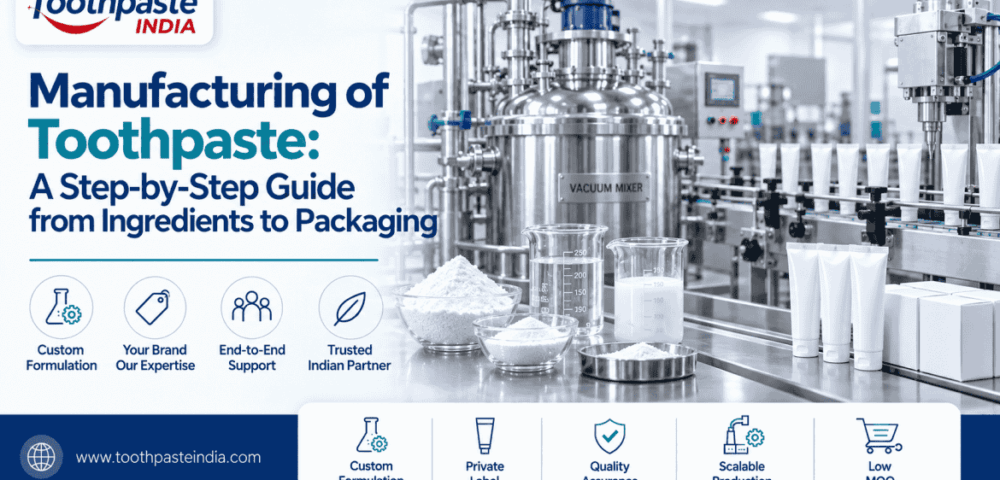 Manufacturing of toothpaste: toothpaste manufacturing process, ingredients, formulation development, mixing equipment, quality control, testing, filling and packaging, private label and contract toothpaste manufacturing in India.