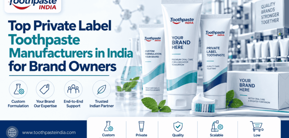 Top private label toothpaste manufacturers in India banner showing custom toothpaste formulation, private label production and oral care manufacturing support