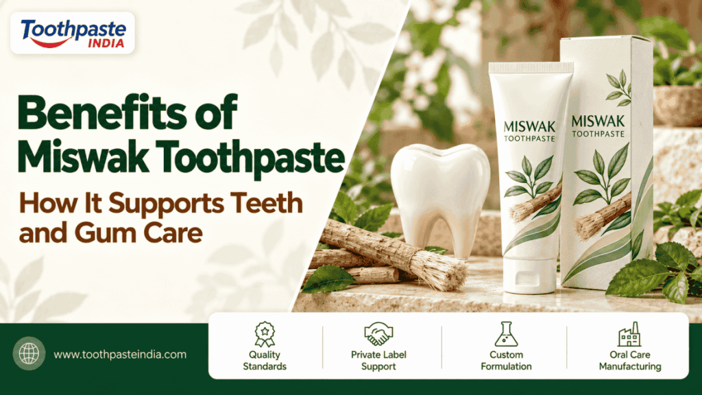 Benefits of Miswak Toothpaste: How It Supports Teeth and Gum Care