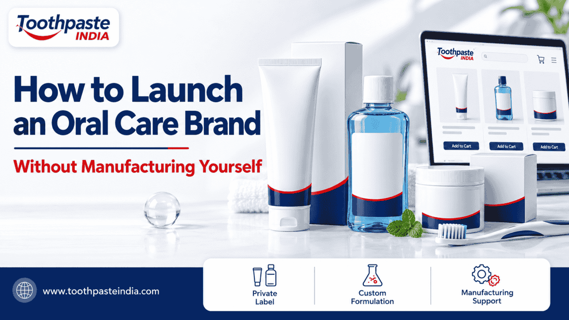 Toothpaste India oral care products beside an online store, illustrating how to launch an oral care brand with private label and manufacturing support.